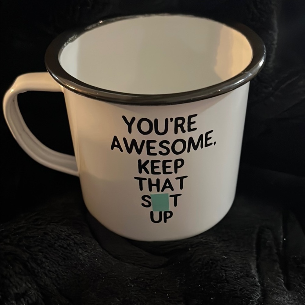 You’re Awesome Keep that Sh*t up White and Black Enamel Mug with Bold Text